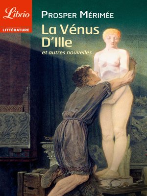 cover image of La Vénus d'Ille, suivi de Vision de Charles XI, Il Viccolo di Madama Lucrezia, La Perle de Tolède, Federigo